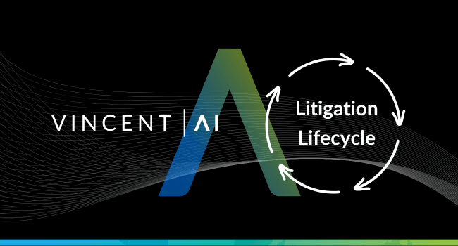 Vincent AI Through the Litigation Lifecycle